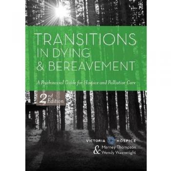 Transitions in Dying and Bereavement: A Psychosocial Guide for Hospice and