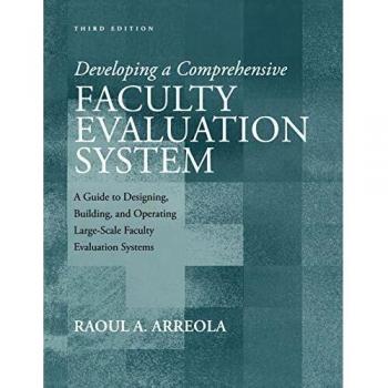 Developing a Comprehensive Faculty Evaluation System Third Edition: A Guide to Designing, Building, and Operating Large-Scale Faculty Evaluation Systems