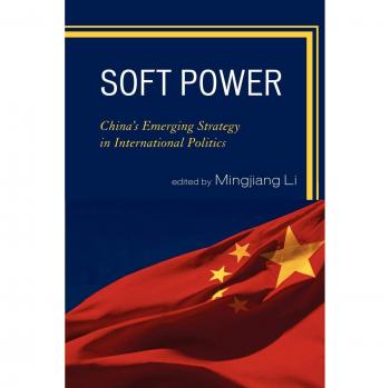 Lexington Books Soft Power: China's Emerging Strategy in International Politics