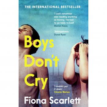 Boys Don't Cry: 'I can't remember ever reading something so moving.' Marian Keyes