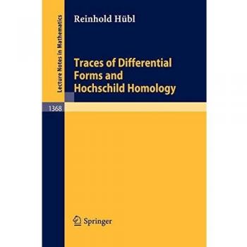 Traces of Differential Forms and Hochschild Homology (Lecture Notes in Mathematics (1368), Band 1368)