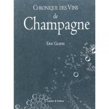 Eric Glatre Chronique Des Vins De Champagne (Documents)