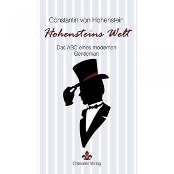 Hohensteins Welt: Das ABC eines modernen Gentleman