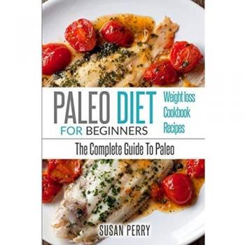 Paleo For Beginners: Paleo Diet