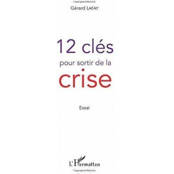 12 clés pour sortir de la crise: Essai