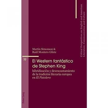El Western fantstico de Stephen King: Hibridizacin y desencantamiento de la tradicin literaria europea en El Pistolero