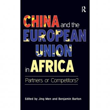 China and the European Union in Africa: Partners or Competitors?