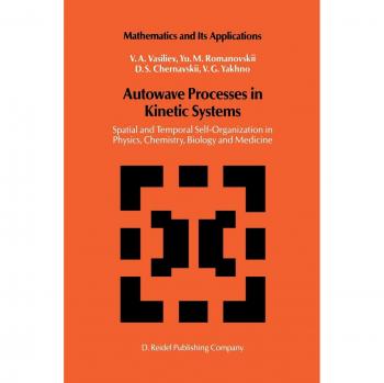 Autowave Processes in Kinetic Systems: Spatial and Temporal Self-Organisation in Physics, Chemistry, Biology, and Medicine