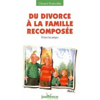 Du divorce à la famille recomposée : Les pièges à éviter