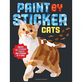 Paint by Sticker: Cats : Create 12 Stunning Images One Sticker at a Time!