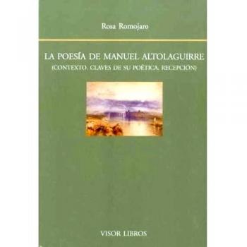 Poesia de Manuel altolaguirre, la (Biblioteca Filologica Hispana)