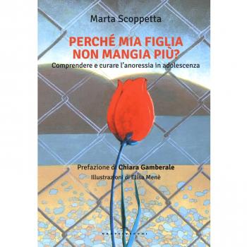 Perché mia figlia non mangia più? Comprendere e curare l'anoressia in adolescenza