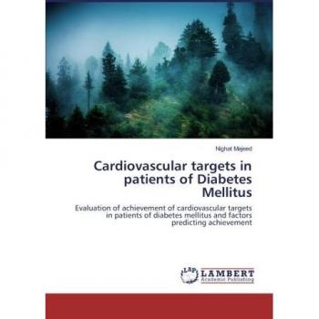 Cardiovascular targets in patients of Diabetes Mellitus: Evaluation of achievement of cardiovascular targets in patients of diabetes mellitus and factors predicting achievement