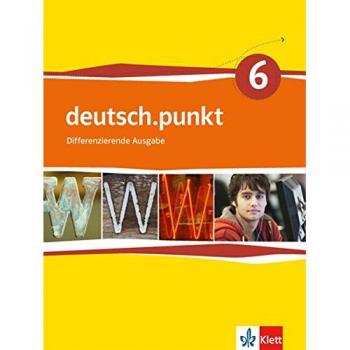 deutsch.punkt 6. Differenzierende Ausgabe: Schülerbuch Klasse 10
