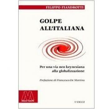 Golpe all'italiana. Per una via neo keynesiana alla globalizzazione