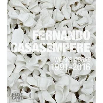 Fernando Casasempere: Works / Obras 1991-2016