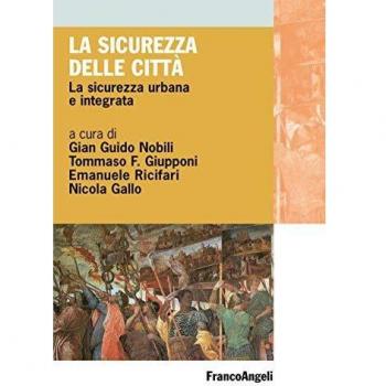 La sicurezza delle città. La sicurezza urbana e integrata