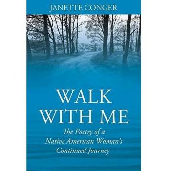 WALK WITH ME: The Poetry of a Native American Woman's Continued Journey