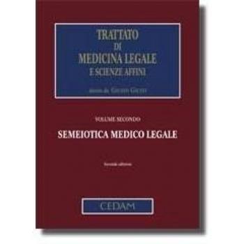 Trattato di medicina legale e scienze affini. Vol. 2: Semeiotica medico legale.