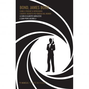 Bond, James Bond. Come e perché si ripresenta l'agente segreto più famoso del mondo