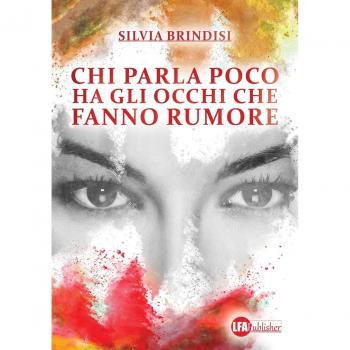 Chi parla poco ha gli occhi che fanno rumore