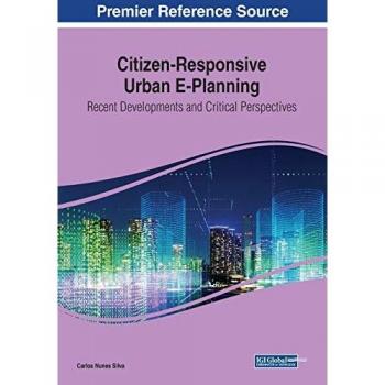 Citizen-Responsive Urban E-Planning: Recent Developments and Critical Perspectives