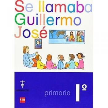 Se llamaba Guillermo José. 1 Primaria. Compañía de María