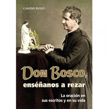 Don bosco, enséñanos a rezar