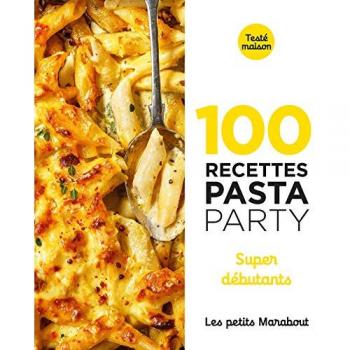 100 recettes pasta party
