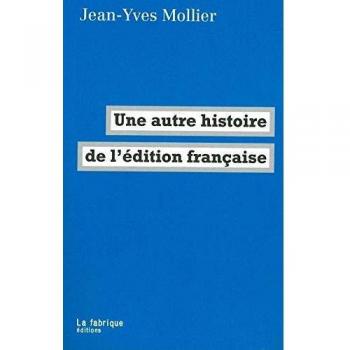 Une autre histoire de l'édition française