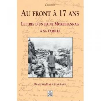 Au front à 17 ans : lettres d'un jeune Morbihanais à sa famille