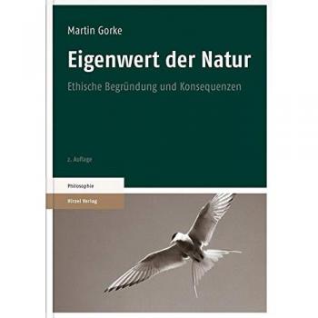 Eigenwert der Natur: Ethische Begründung und Konsequenzen