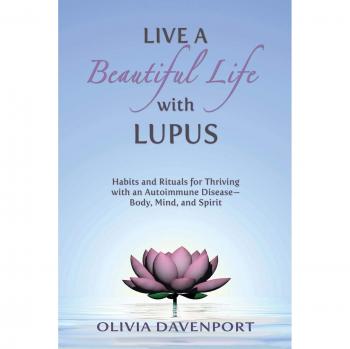 Live a Beautiful Life with Lupus