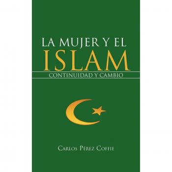 La Mujer y El Islam: Continuidad y Cambio