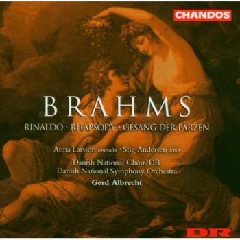 Brahms : Rinaldo / Rhapsodie / Gesang Der Parzen avec Anna Larsson