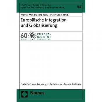 Europäische Integration und Globalisierung: Festschrift zum 60-jährigen Bestehen des Europa-Instituts