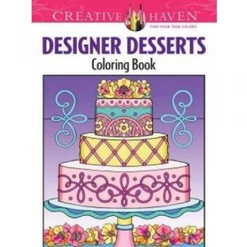 Creative Haven Designer Desserts Coloring Book (Creative Haven Coloring Books)