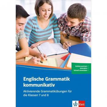 Englische Grammatik kommunikativ: Aktivierende Grammatikübungen für die Klassen 7 und 8. Buch + Online-Angebot