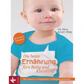 Die beste Ernährung fürs Baby und Kleinkind: Alle Basics