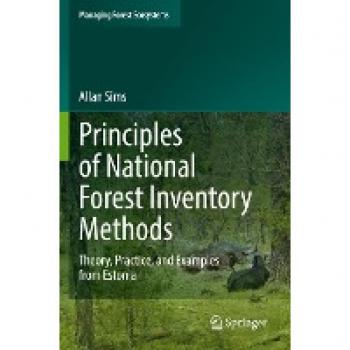 Principles of National Forest Inventory Methods: Theory, Practice, and Examples from Estonia (Managing Forest Ecosystems, Band 43)