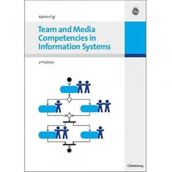 Kathrin Figl Team And Media Competencies In Information Systems