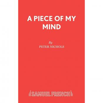 A Piece of My Mind (Acting Edition S.)