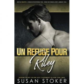 Un refuge pour Riley (Delta Force Deux, Band 5)