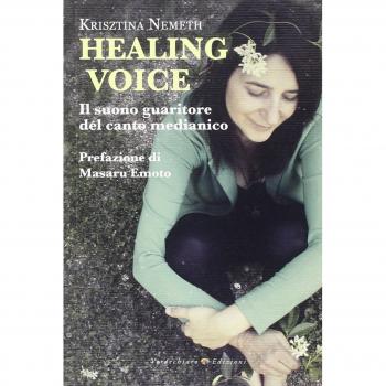 Healing voice. Il suono guaritore del canto medianico