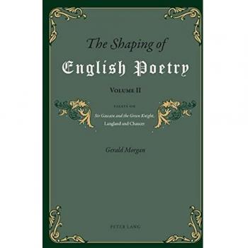 Shaping Of English Poetry: V. Ii: Essays On Sir Gawain And The Green Knight, Langland And Chaucer: 2 (Paperback)