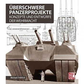 Fröhlich, Michael: Überschwere Panzerprojekte