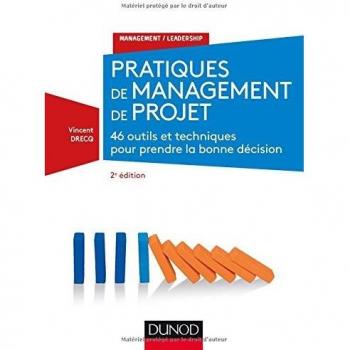 Pratiques de management de projet : 46 outils et techniques pour prendre la bonne décision