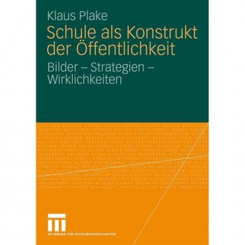 Schule als Konstrukt der Öffentlichkeit