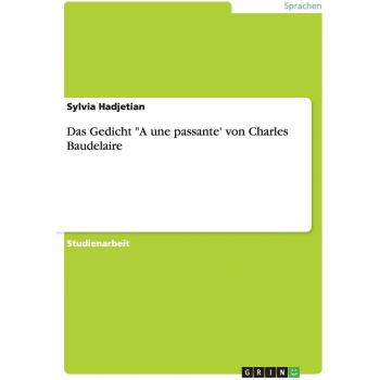 Hadjetian, Sylvia: Das Gedicht A une passante' von Charles Baudelaire