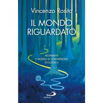 Il mondo riguardato. Movimenti e modelli di conversione ecologica